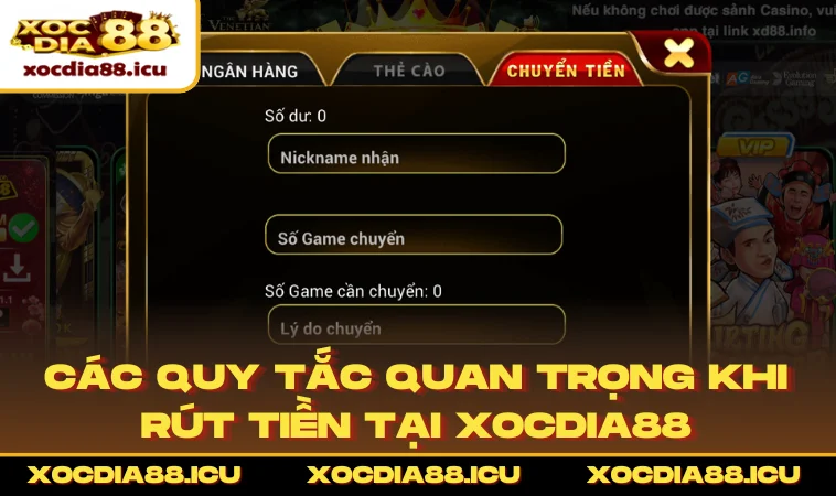 Các quy tắc quan trọng khi rút tiền tại XOCDIA88