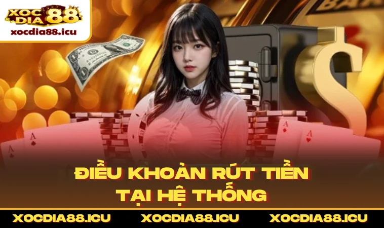 Điều khoản rút tiền tại hệ thống