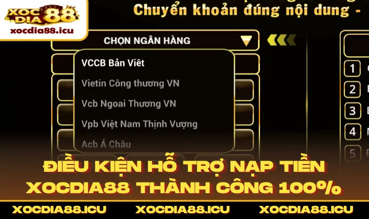 Điều kiện hỗ trợ nạp tiền XOCDIA88 thành công 100%