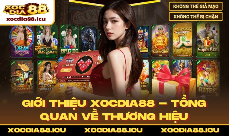 Giới thiệu XOCDIA88 - Tổng quan về thương hiệu