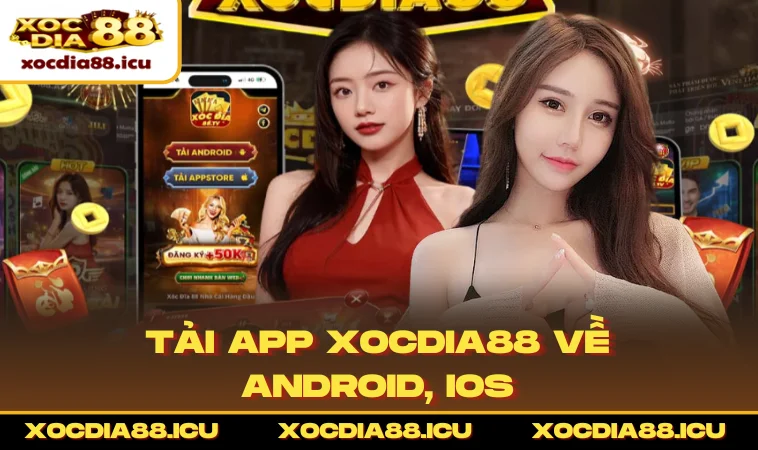 Tải app XOCDIA88 về Android, iOS