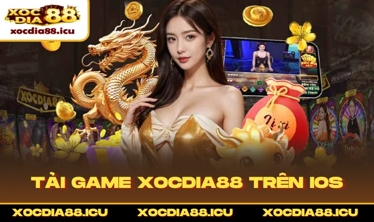 Tải game XOCDIA88 trên iOS