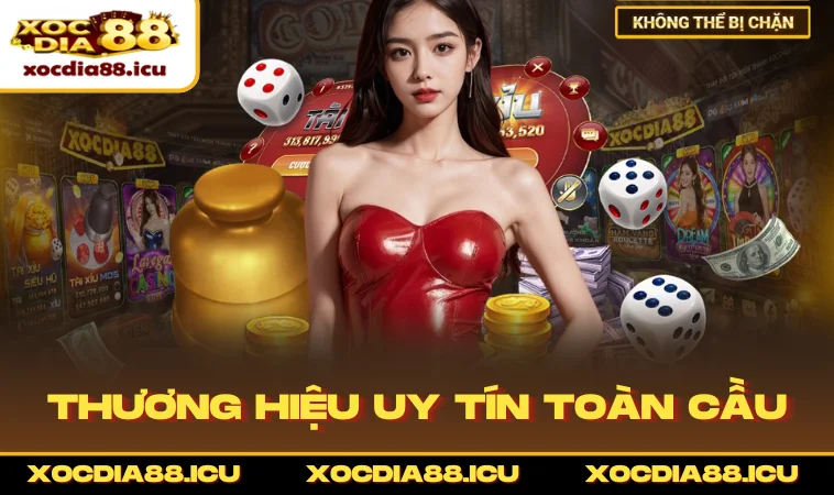 Thương hiệu uy tín toàn cầu